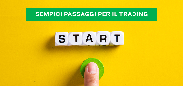 SEMPICI PASSAGGI PER IL TRADING
